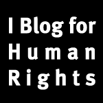 I Blog for Human rights
