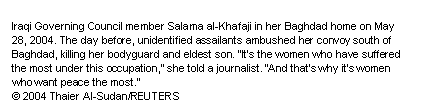 Text Box: Iraqi Governing Council member Salama al-Khafaji in her Baghdad home on May 28, 2004. The day before, unidentified assailants ambushed her convoy south of Baghdad, killing her bodyguard and eldest son. 