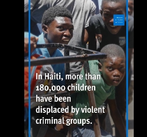 Screenshot that reads: In Haiti, more than 180,000 children have been displaced by criminal groups